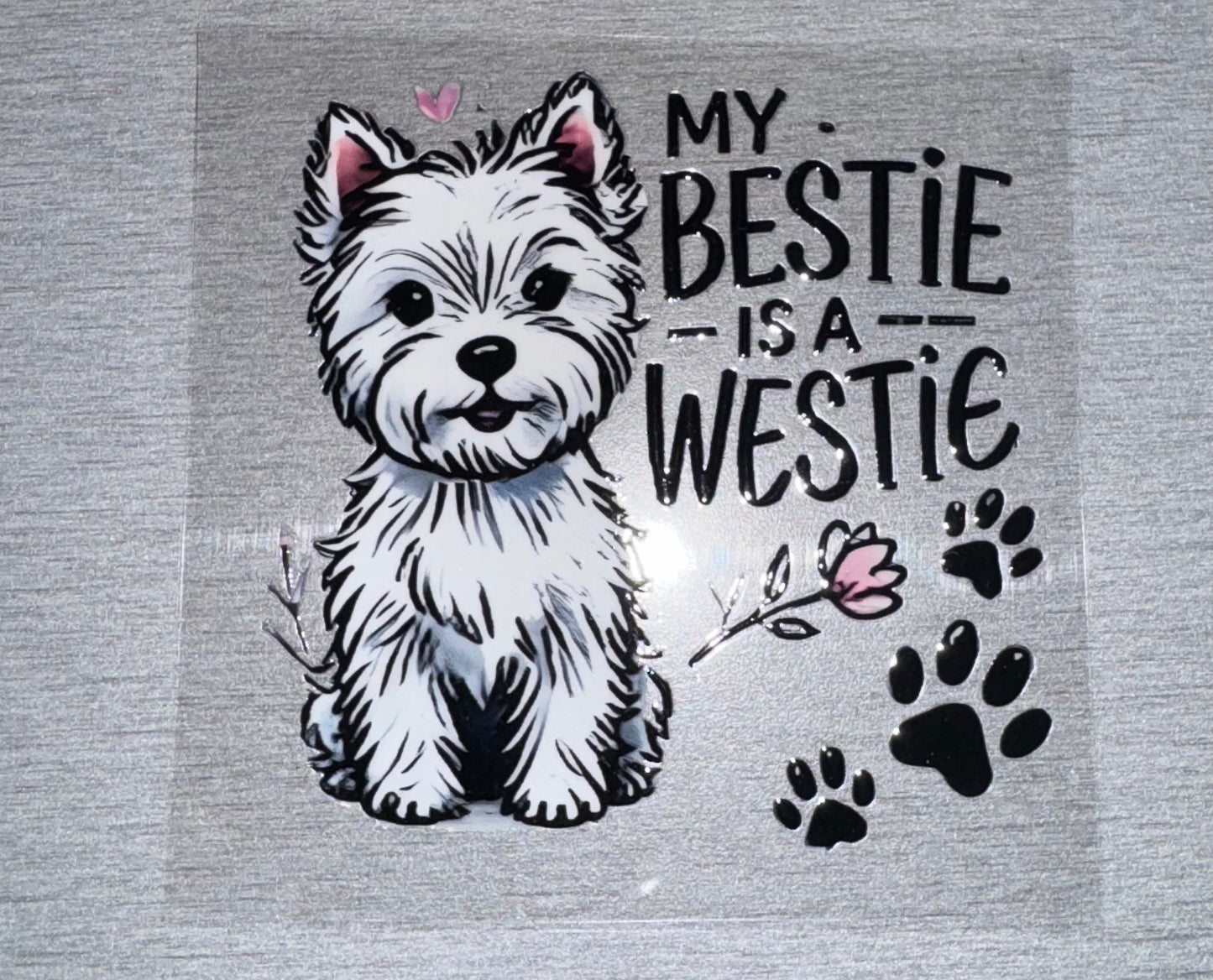 Dog "my bestie is a Westie"