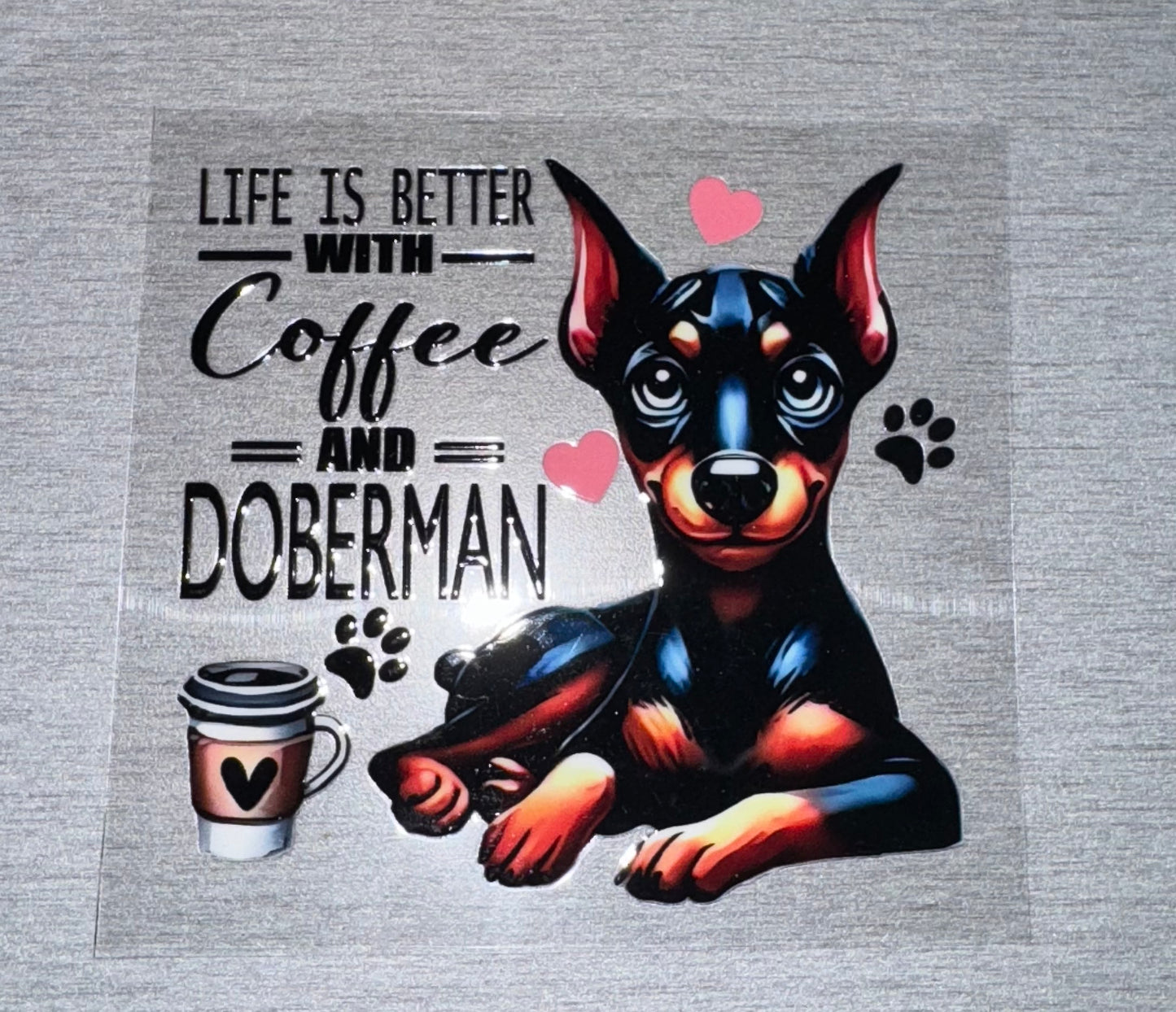 Dog "life is better with a Doberman"