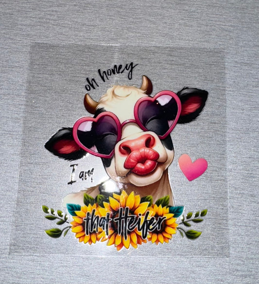 Cow "oh honey, I am that Heifer"