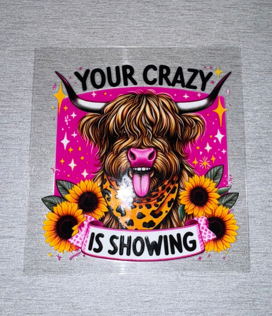 Cow "your crazy is showing"